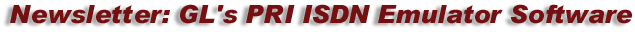 PRI ISDN Emulator GL Newsletter