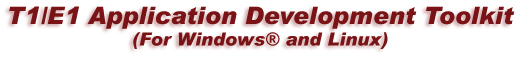 T1/E1 Application Development Toolkit