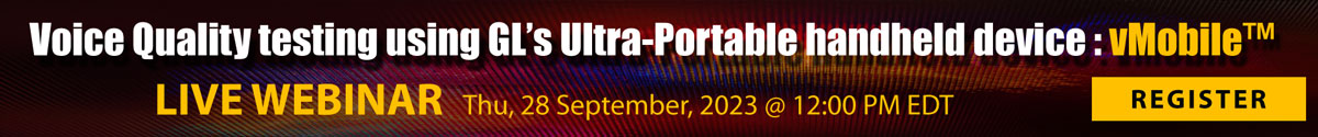 Webinar - Voice Quality testing using GL’s Ultra-Portable handheld device: vMobile™ 