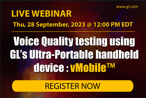 Webinar - Voice Quality testing using GL’s Ultra-Portable handheld device: vMobile™